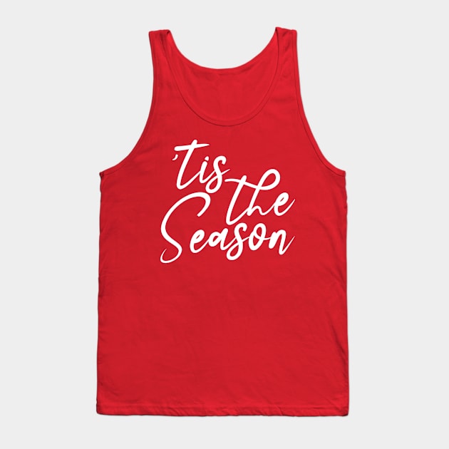 'Tis The Season Tank Top by chriswig